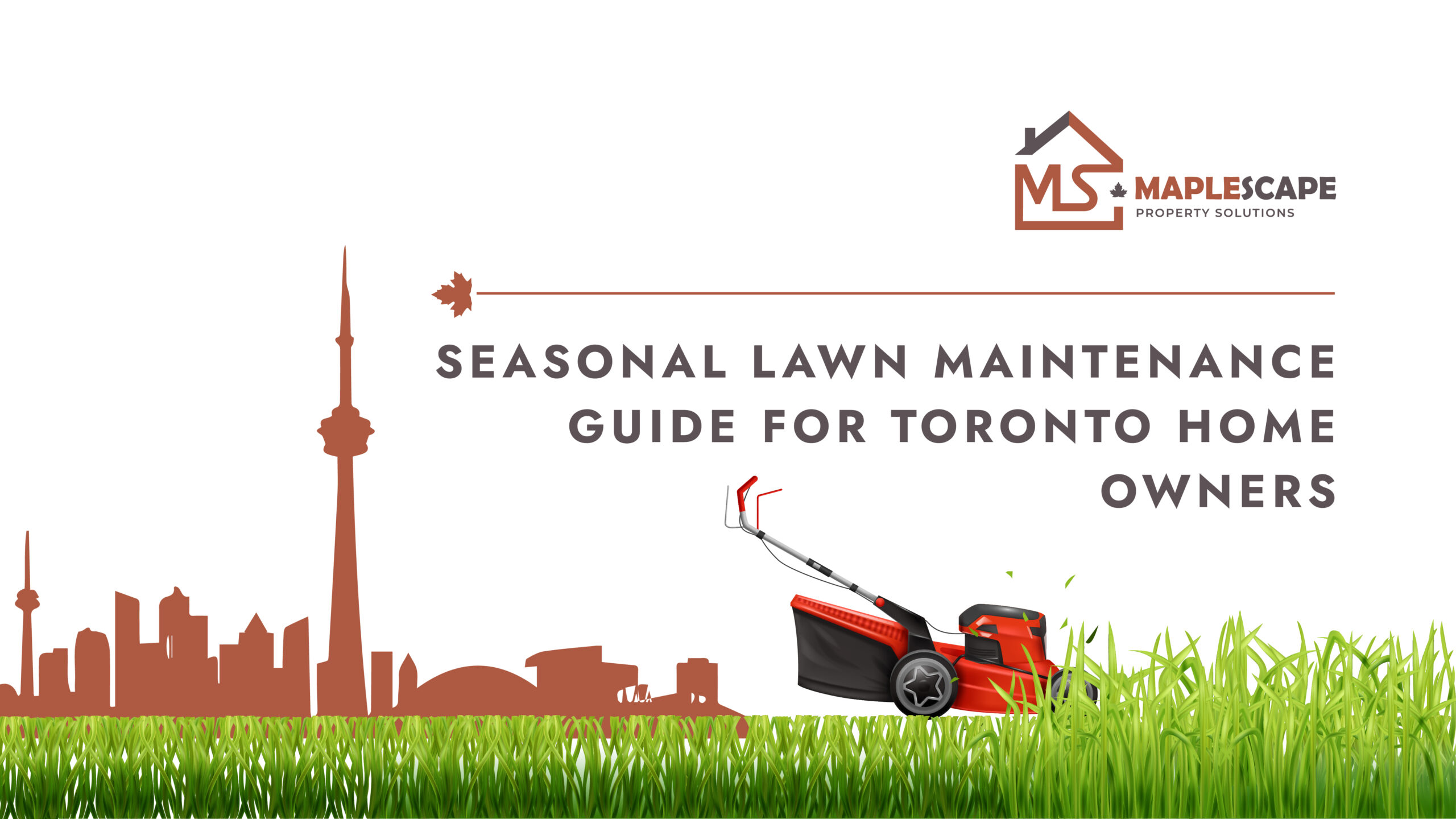 Seasonal Lawn Maintenance Services Guide for Toronto Homeowners - Maplescape Property Solutions