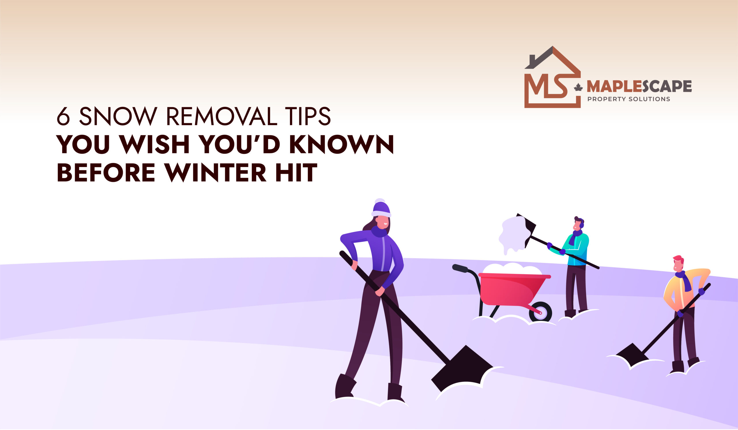 6 Snow Removal Tips You Wish You’d Known Before Winter Hit - MapleScape Property Solutions