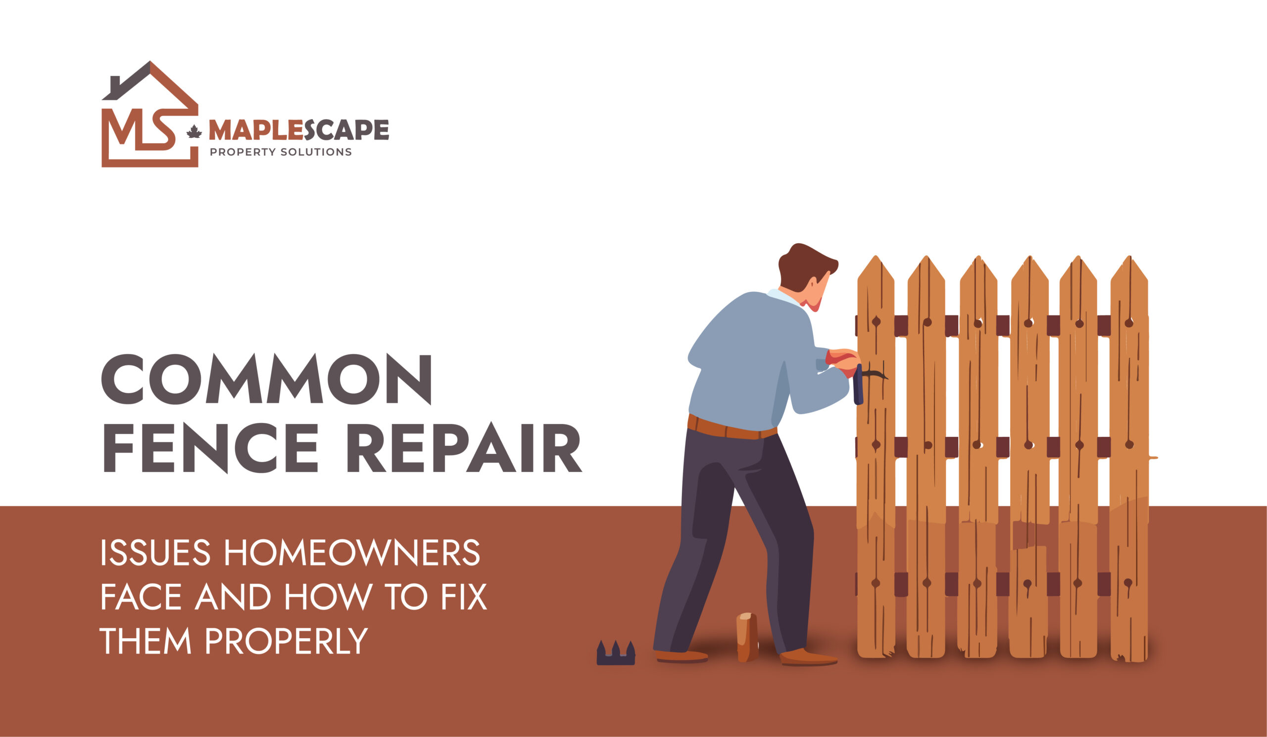 Common Fence Repair Issues Homeowners Face and How to Fix Them Properly - MapleScape Property Solutions