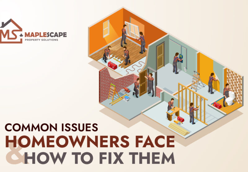 Home Repairs in Toronto Common Issues Homeowners Face and How to Fix Them - MapleScape Property Solutions Home Repairs in Toronto Common Issues Homeowners Face and How to Fix Them - MapleScape Property Solutions