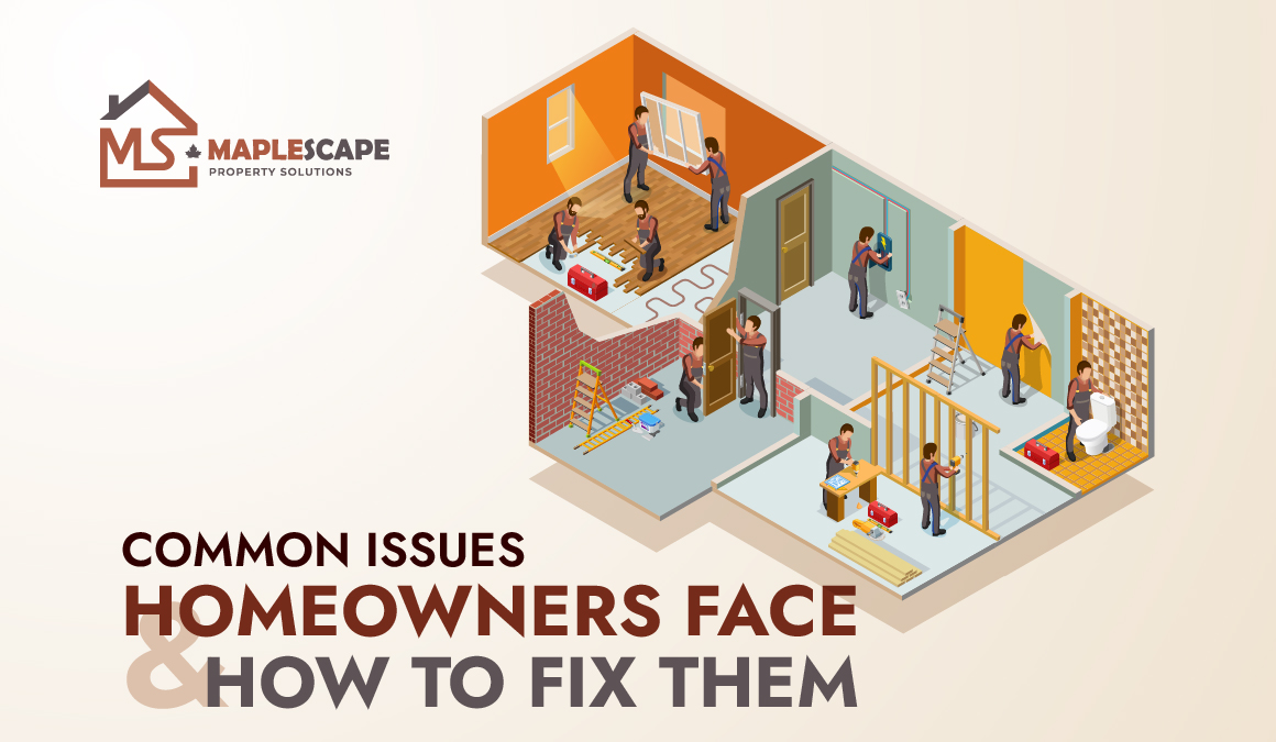 Home Repairs in Toronto Common Issues Homeowners Face and How to Fix Them - MapleScape Property Solutions