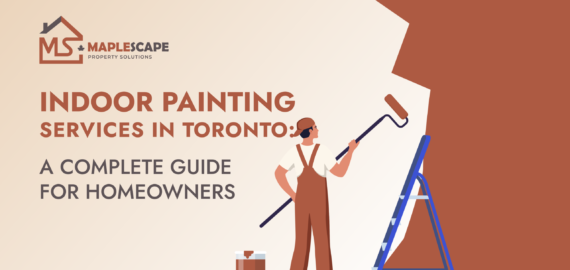 Indoor Painting Services in Toronto - MapleScape Property Solutions