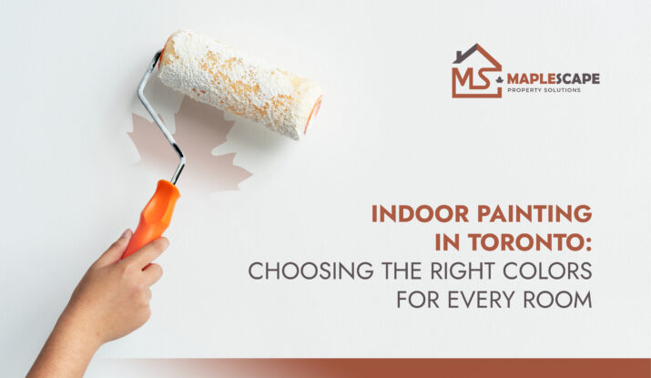 Indoor Painting in Toronto Choosing the Right Colors for Every Room - MapleScape Property Solutions