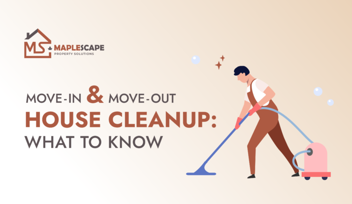 Move-In and Move-Out House Cleanup What Toronto Homeowners Should Know - MapleScape Property Solutions