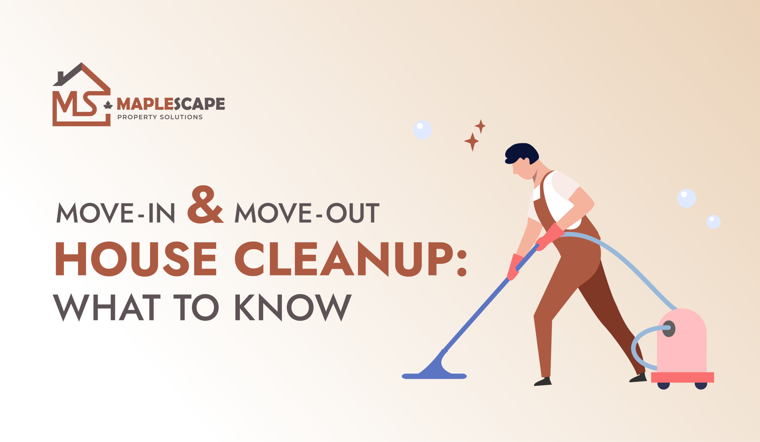 Move-In and Move-Out House Cleanup What Toronto Homeowners Should Know - MapleScape Property Solutions