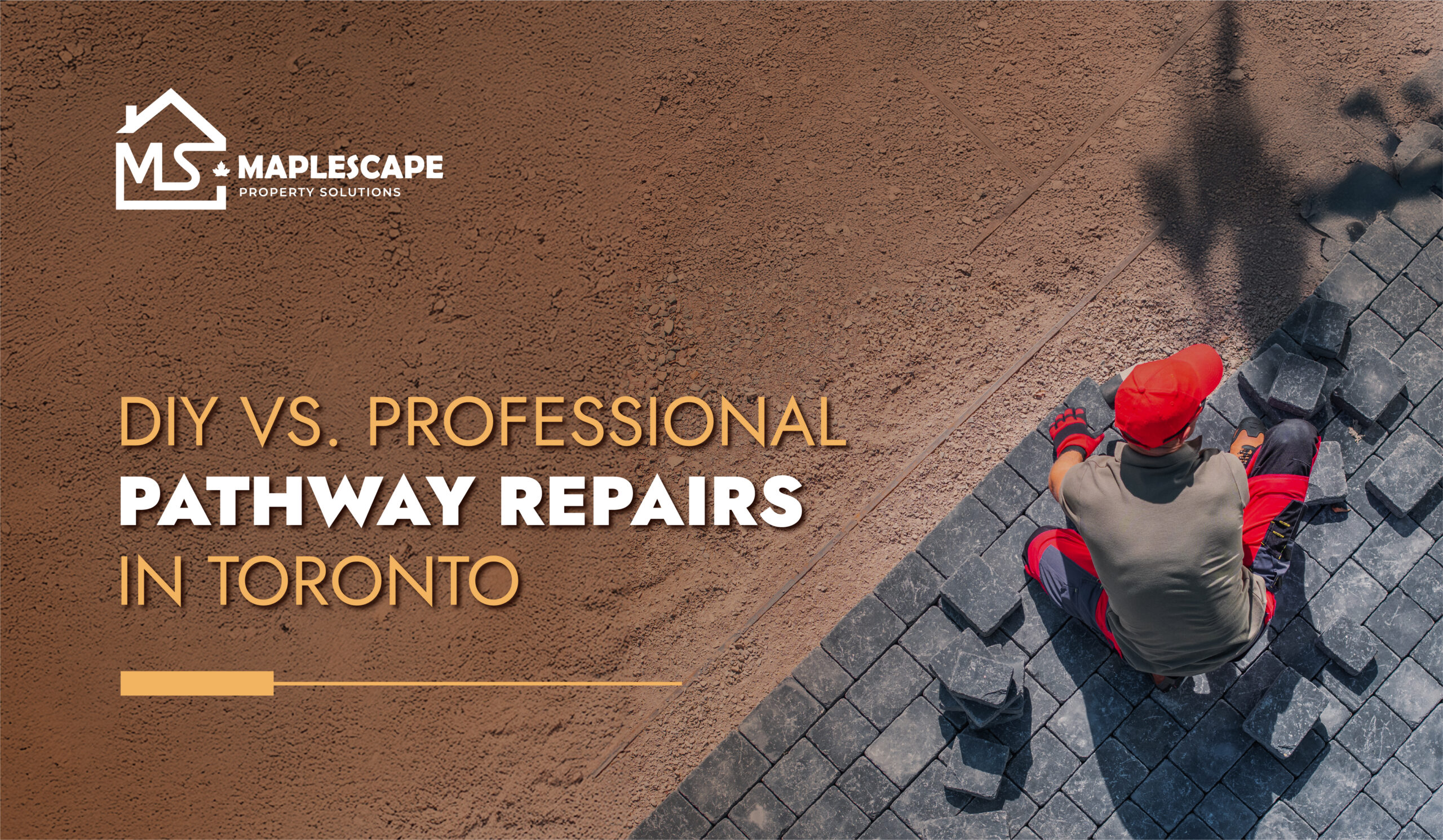 DIY vs. Professional Pathway Repairs in Toronto What You Should Know Before Starting - MapleScape Property Solutions