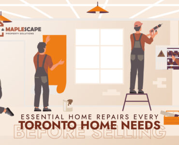 Essential Home Repairs Every Toronto Home Needs Before Selling - MapleScape Property Solutions Essential Home Repairs Every Toronto Home Needs Before Selling - MapleScape Property Solutions