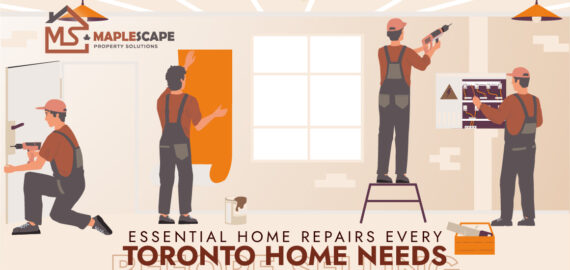 Essential Home Repairs Every Toronto Home Needs Before Selling - MapleScape Property Solutions