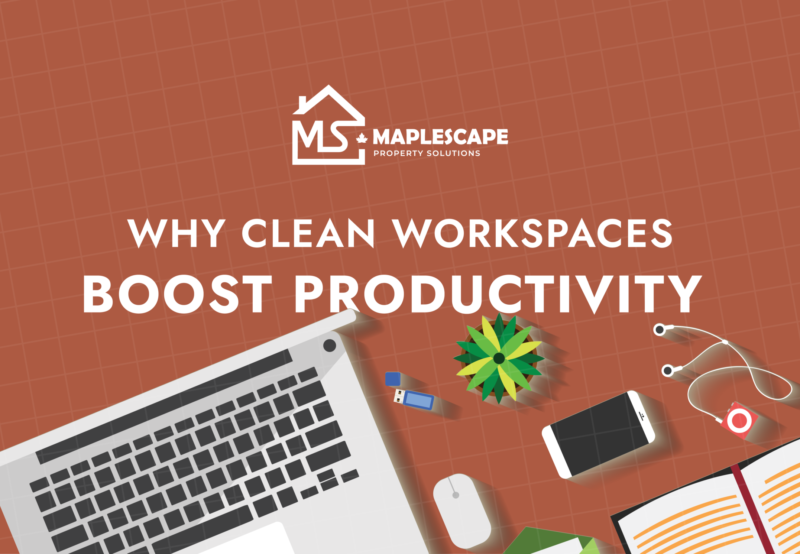 Professional Office Cleaning in Toronto Why Clean Workspaces Boost Productivity - MapleScape Property Solutions Professional Office Cleaning in Toronto Why Clean Workspaces Boost Productivity - MapleScape Property Solutions