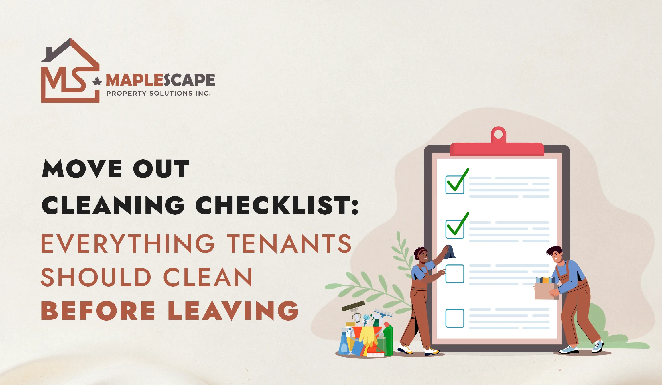 Move Out Cleaning Checklist Everything Tenants Should Clean Before Leaving - MapleScape Property Solutions Inc
